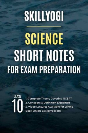 CBSE Class 10 Science Notes For Quick Revision